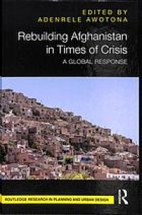 cover of the book Rebuilding Afghanistan in times of crisis : a global response