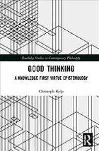 cover of the book Good thinking : a knowledge first virtue epistemology