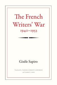 cover of the book The French Writers’ War, 1940–1953