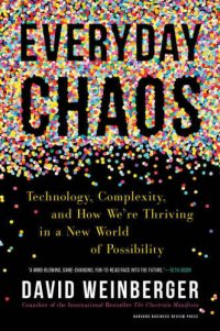 cover of the book Everyday Chaos: Technology, Complexity, and How We’re Thriving in a New World of Possibility