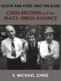 cover of the book Lejzor and Fiszel Sing the Blues: Chess Records and the Black-Jewish Alliance