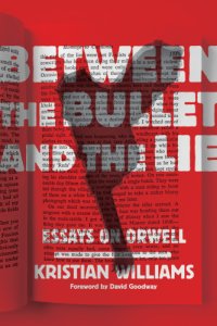 cover of the book Between the Bullet and the Lie: Essays on Orwell