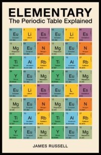 cover of the book Elementary: The Periodic Table Explained