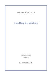 cover of the book Handlung bei Schelling : Zur Handlungstheorie, Zeit- und Religionsphilosophie des späten Schelling.