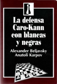 cover of the book La defensa Caro-Kann con blancas y negras