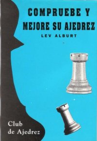 cover of the book Compruebe y mejore su ajedrez : evaluación numérica y otras técnicas de mejora