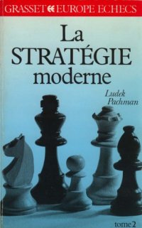 cover of the book La stratégie moderne aux échecs. Tome II