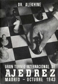 cover of the book Gran torneo internacional de ajedrez : Madrid, octubre de 1943