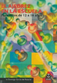 cover of the book El ajedrez en la escuela : para niños de 12 a 16 años