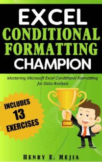 cover of the book Excel Conditional Formatting Champion Mastering Microsoft Excel Conditional Formatting For Data Analysis