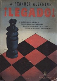 cover of the book ¡Legado! : el campeonato mundial, match Reshewsky-Kashdan, el campeonato de E.E.U.U. 1943, curso de ajedrez a Arturo Pomar