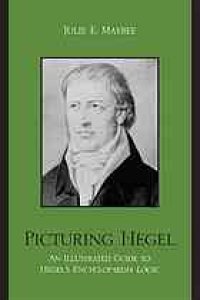 cover of the book Picturing Hegel : an illustrated guide to Hegel’s Encyclopaedia logic