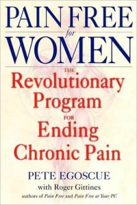 cover of the book Pain Free for Women: The Revolutionary Program for Ending Chronic Pain