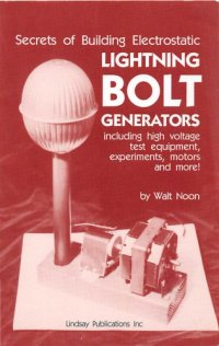 cover of the book Secrets of Building Electrostatic Lightning Bolt Generators