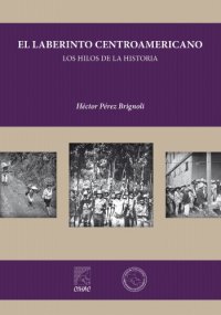 cover of the book El laberinto centroamericano: los hilos de la historia