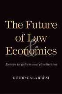 cover of the book The future of law and economics : essays in reform and recollection