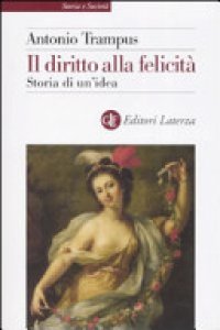 cover of the book Il diritto alla felicità: storia di un’idea