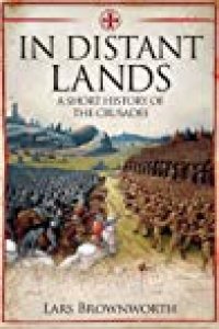 cover of the book In Distant Lands: A Short History of the Crusades