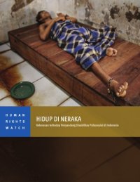 cover of the book Hidup di Neraka: Kekerasan terhadap Penyandang Disabilitas Psikososial di Indonesia