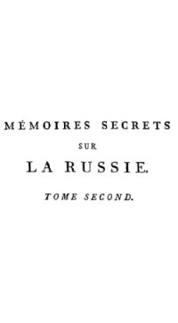 cover of the book Mémoires secrets sur la Russie, et particulièrement sur la fin du règne de Catherine II. et le commencement de celui de Paul I. ... T. 2 ...