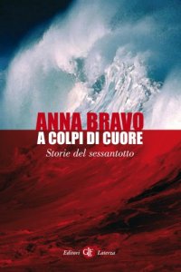 cover of the book A colpi di cuore. Storie del sessantotto