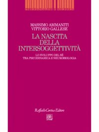 cover of the book La nascita dell’intersoggettività. Lo sviluppo del sé tra psicodinamica e neurobiologia