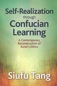 cover of the book Self-realization through Confucian learning : a contemporary reconstruction of Xunzi’s ethics