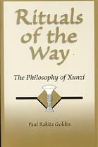 cover of the book Rituals of the way : the philosophy of Xunzi