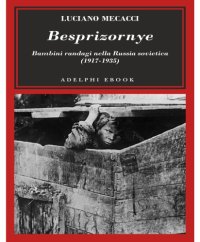 cover of the book Besprizornye: Bambini randagi nella Russia sovietica (1917-1935)