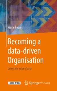 cover of the book Becoming A Data-Driven Organisation: Unlock The Value Of Data