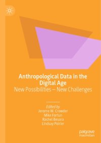 cover of the book Anthropological Data In The Digital Age: New Possibilities – New Challenges