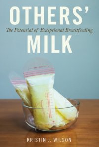 cover of the book Others’ Milk: The Potential Of Exceptional Breastfeeding