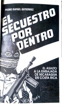 cover of the book El secuestro por dentro: el asalto a la Embajada de Nicaragua en Costa Rica