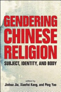 cover of the book Gendering Chinese Religion: Subject, Identity, and Body