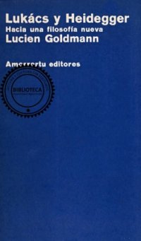 cover of the book Lukács y Heidegger: Hacia una nueva Filosofía