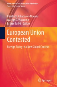 cover of the book European Union Contested: Foreign Policy In A New Global Context