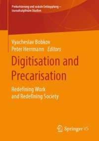 cover of the book Digitisation And Precarisation: Redefining Work And Redefining Society