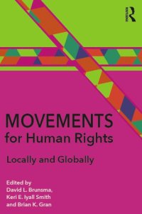 cover of the book Movements For Human Rights: Locally And Globally