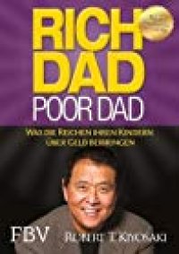 cover of the book Rich Dad Poor Dad: Was die Reichen ihren Kindern über Geld beibringen