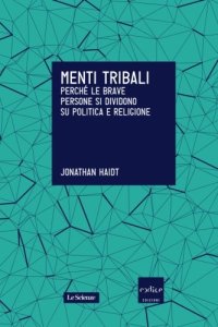 cover of the book Menti tribali. Perché le brave persone si dividono su politica e religione