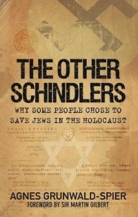 cover of the book The Other Schindlers: Why Some People Chose to Save Jews in the Holocaust