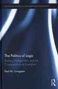 cover of the book The politics of logic : Badiou, Wittgenstein, and the consequences of formalism