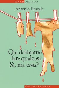 cover of the book Qui dobbiamo fare qualcosa. Sì, ma cosa?