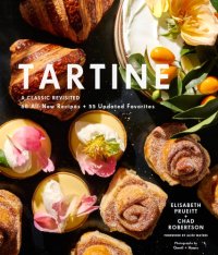 cover of the book Tartine: A Classic Revisited: 68 All-New Recipes + 55 Updated Favorites (Baking Cookbooks, Pastry Books, Dessert Cookbooks, Gifts for Pastry Chefs)