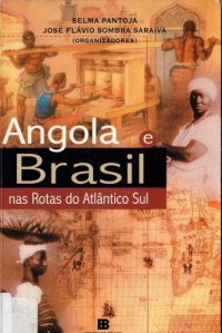 cover of the book Angola e Brasil nas rotas do Atlântico Sul