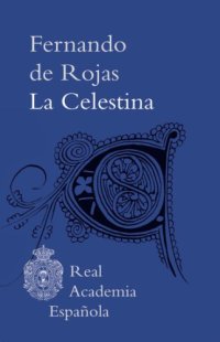 cover of the book La Celestina. Tragicomedia de Calixto y Melibea