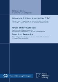 cover of the book Power and Prosecution - Challenges and opportunities for international criminal justice in Sub-Saharan Africa / Pouvoir et Poursuite - Défi s et Opportunités pour la Justice Pénale Internationale en Afrique SubSaharienne