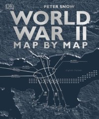 cover of the book World War II Map by Map, UK Edition