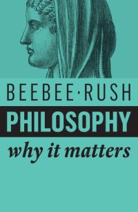 cover of the book Philosophy : why it matters