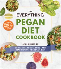 cover of the book The Everything Pegan Diet Cookbook 300 Recipes for Starting—and Maintaining—the Pegan Diet (Everything®)